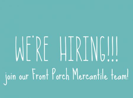 Front Porch Mercantile is Hiring