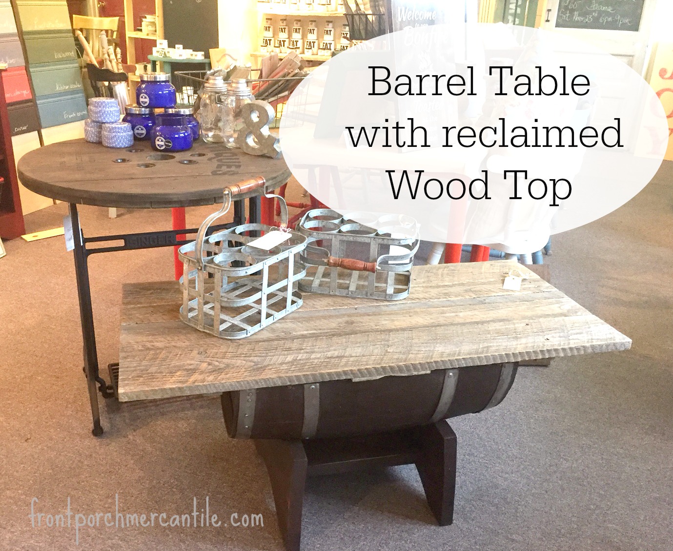 Barrel Tables from Front Porch Mercantile