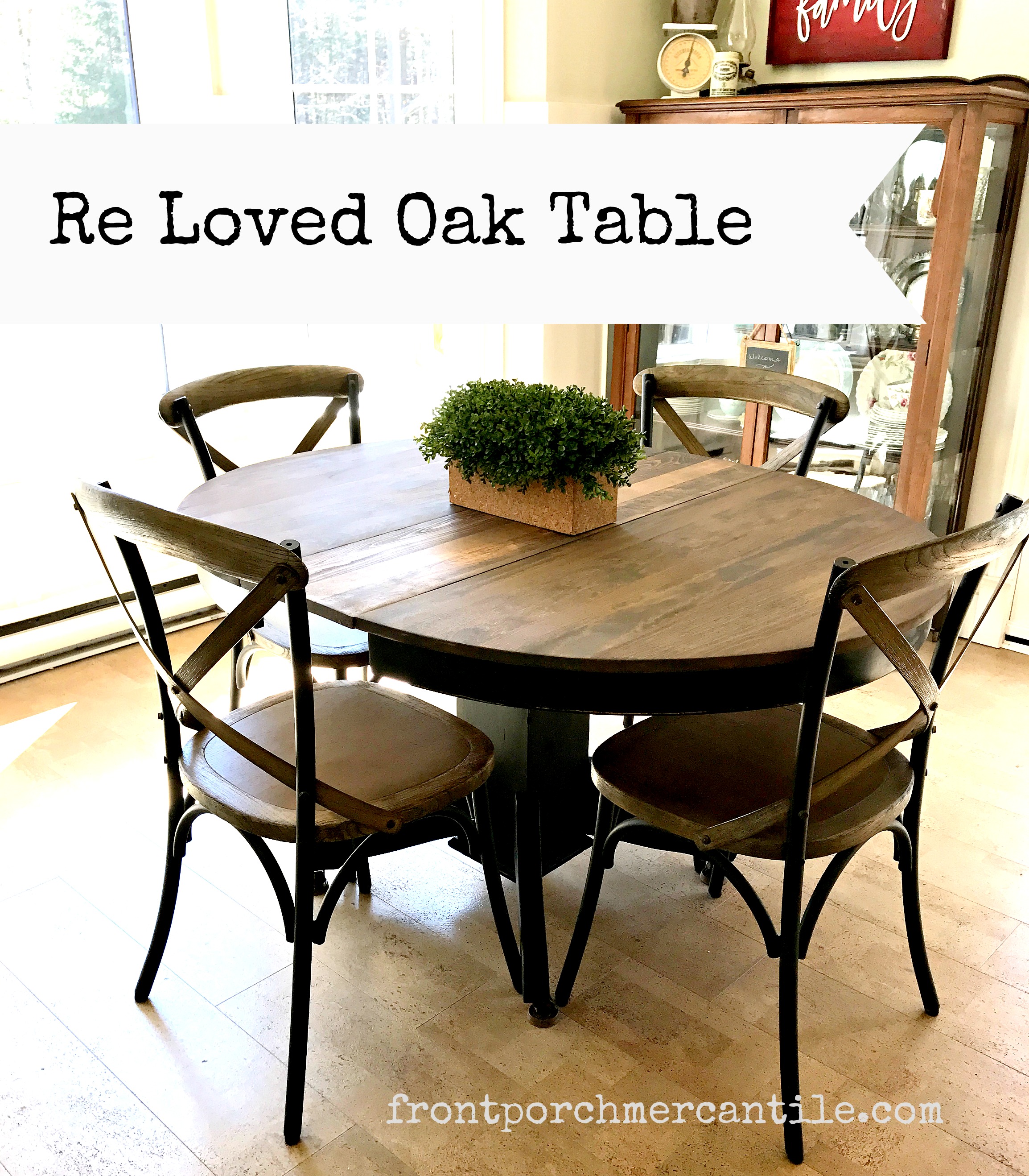 Re loved Oak Table with Miss Mustard Seed's Milk Paint and Stain and Oil Front Porch Mercantile